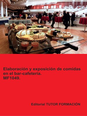 cover image of Elaboración y exposición de comidas en el bar- cafetería. MF1049